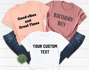 Custom text Shirt, Personalised Custom Text T-shirt, Choose your text, Custom Photo T-shirt, Custom Made T-shirt, Custom Shirts