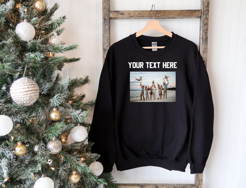 Custom text and photo Sweatshirt, Custom Photo Hoodie, Custom text Hoodie, Photo Sweatshirt, Customized Photo hoodie, Make Your Own hoodie image 2
