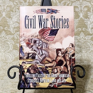 Civil War Stories Book: Reprint of Original Copyright 1881