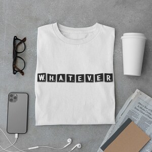Whatever Shirt - Sassy Shirt, Sarcastic Shirt, Introvert Shirt