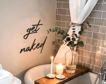 Get Naked Bathroom Wall Decor, Metal Wall Art, Bedroom Wall Decor & Valentines Day Gift