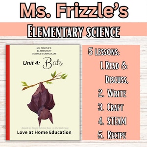 Puede incluir: Una portada de libro de currículo de ciencias con el título "Ms. Frizzle's Elementary Science". El libro presenta una ilustración de acuarela de un murciélago colgado de una rama. El texto "Unit 4: Bats" y "Love at Home Education" también está incluido.