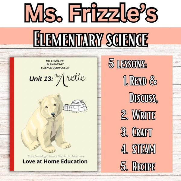 Unit 13- Arctic- Ms. Frizzle's Elementary Science Curriculum- Engaging Homeschool Learning | Homeschool Science & STEAM Space Unit Study