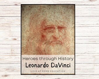 Leonardo DaVinci Unit Study: K-12 Homeschool History (Digital Download)