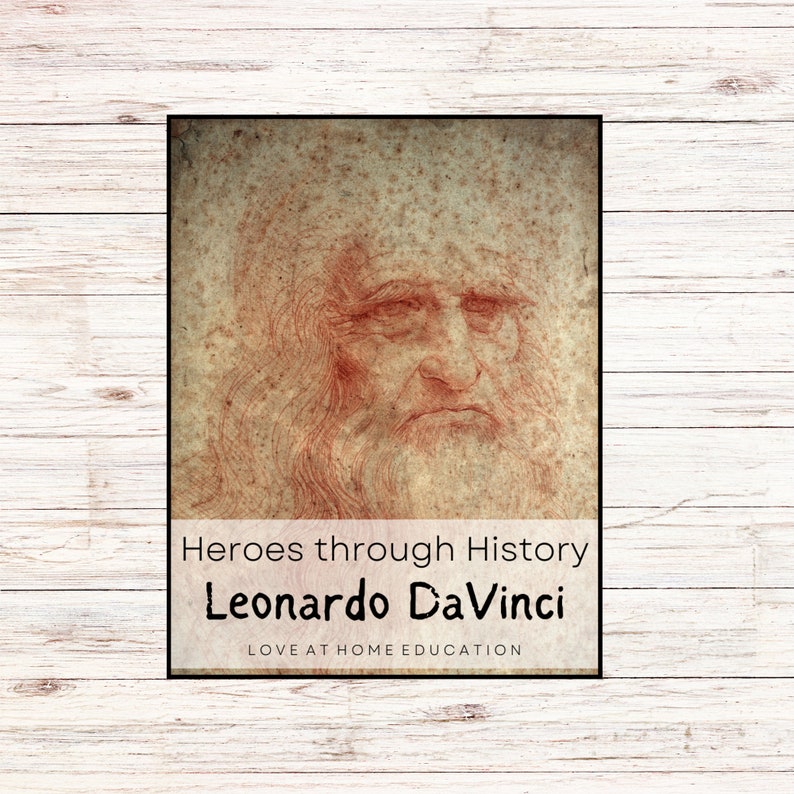 May include: A black and white drawing of Leonardo da Vinci, with the text "Heroes through History Leonardo da Vinci LOVE AT HOME EDUCATION" below the image.