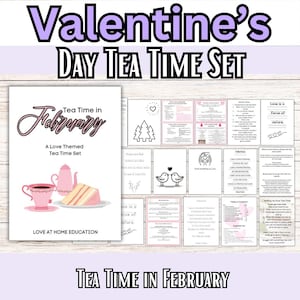 Valentine&#39;s Day Tea Time Set, A Tea Time in February, Love themed Tea Time Valentine&#39;s unit study, Valentine&#39;s love themed writing, recipes