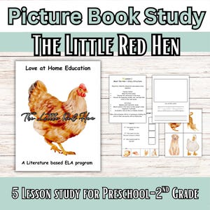 May include: A study guide for "The Little Red Hen" picture book. The cover features a watercolor illustration of a hen. The guide includes lesson plans and activities for preschool through 2nd grade. The text reads "Picture Book Study" and "Love at Home Education."