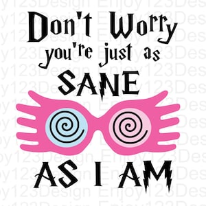 You&#39;re just as sane as I am SVG PNG , Wizard Movie Quotes SVG , Cut File Digital