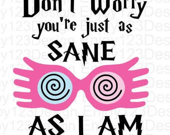 You're just as sane as I am SVG PNG , Wizard Movie Quotes SVG , Cut File Digital