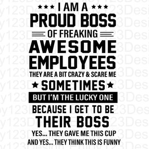 I Am A Proud Boss Of Freaking Awesome Employees SVG PNG, Proud Boss SVG , Cut File Digital