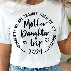 Mother Daughter Trip 2024 SVG ,  Mothers Day Gift , Cut File Digital