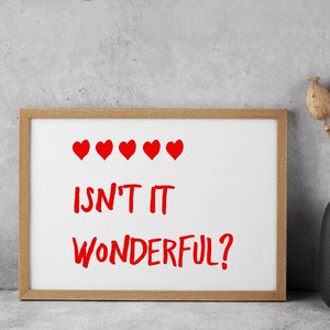 isn&#39;t it wonderful Horizontal Print, Uplifting print, Minimalist aesthetic wall art, Affirmations Print, Typography Trendy Heart Poster