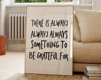 There Is Always Something To Be Grateful For Print, Gratitude Wall Art Printable, Minimalist Quote, Instant Download, Bedroom Decor