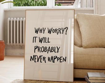 Why Worry Quote Print, Trendy Typography Art, Minimalist Decor (Digital Download)