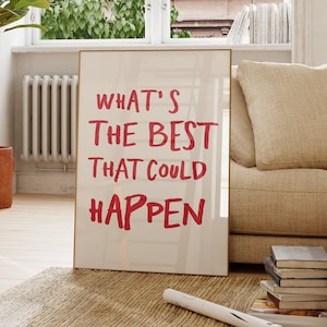 What&#39;s the best that could happen quote poster, Uplifting quote art print, Trendy Red aesthetic wall art, Affirmations Print, Typography art