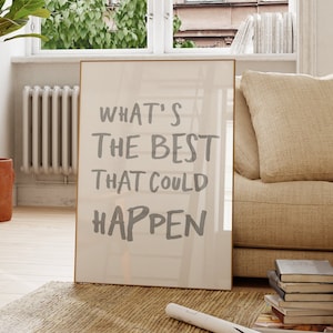 What&#39;s the best that could happen quote poster, Uplifting quote art gray print, Trendy aesthetic print, Affirmations Print, Typography art