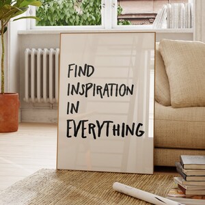 Inspirational Quote Art Print: Find Inspiration in Everything (Digital Download)