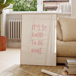 It&#39;s so good to be home poster, Uplifting quote print, Trendyprint, aesthetic Typography art, good vibes print, Daily Bedroom Dorm print
