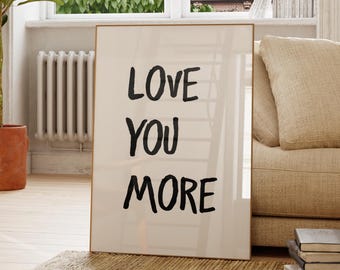 Love You More Print: Trendy Dorm Room Wall Art (Digital Download)