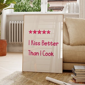 I Kiss Better Than I Cook Aesthetic Kitchen Decor Cute Funny Cooking Art Kitchen Wall Art Print Minimalist