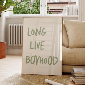 Long Live Boyhood quote poster, Uplifting quote art print, Trendy aesthetic wall art, Typography art, Kids Room print, Nursery Print