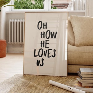 Oh How He Loves Us print, Christian Valentine print, Bible Verse Quote print, Valentine Jesus prin, Uplifting quote,  ephesians 2:4-8