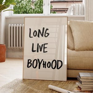 Long Live Boyhood quote poster, Uplifting quote art print, Trendy aesthetic black wall art, Typography art, Kids Room print, Nursery Print