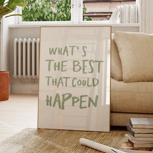 What&#39;s the best that could happen quote poster, Uplifting quote art print, Trendy  aesthetic wall art, Affirmations Print, Typography art