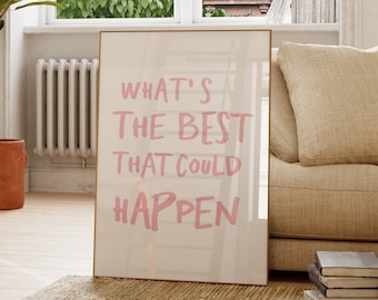 What’s the Best That Could Happen Printable Wall Art – Positive Mindset Quote, Minimalist Decor Trendy Home Decor (Digital Download)