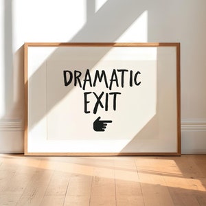 Dramatic Exit Print, Horizontal poster, Funny Hallway Print, Mid Century Wall Art, funny Typography art, Retro Wall Art, party decor