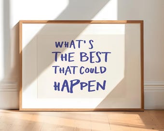 What’s the Best That Could Happen Printable Wall Art – Positive Mindset Quote, Minimalist Decor (Digital Download)