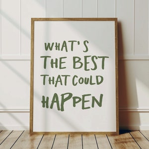 What&#39;s the best that could happen quote poster, Uplifting quote art print, Trendy  aesthetic wall art, Affirmations Print, Typography art