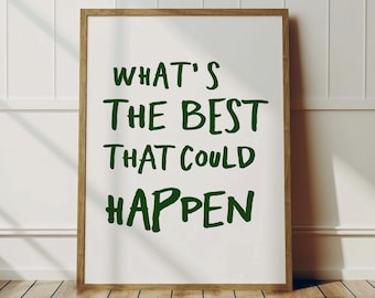 What’s the Best That Could Happen Printable Wall Art – Positive Mindset Quote, Minimalist Decor (Digital Download)