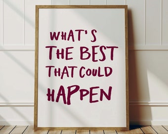What’s the Best That Could Happen Printable Wall Art – Positive Mindset Quote, Minimalist Decor (Digital Download)
