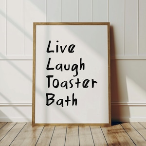 Live Laugh Toaster Bath fun poster, Minimalist Poster, Funny wall art, Typography art, Trendy wall art print, funny gift art print