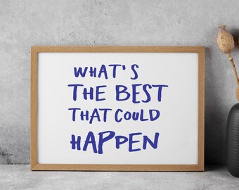 What’s the Best That Could Happen Printable Wall Art – Positive Mindset Quote, Minimalist Decor (Digital Download)