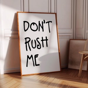 Don’t rush me quote poster, Trendy aesthetic wall art, girly wall art, Typography art, funny wall art dorm room decor, bedroom wall art