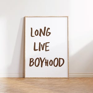 Long Live Boyhood quote poster, Uplifting quote art print, Trendy aesthetic brown wall art, Typography art, Kids Room print, Nursery Print