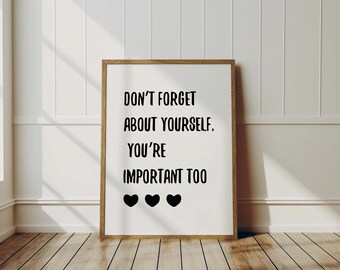 No te olvides de ti mismo/a. Lámina decorativa para pared, impresión sobre el amor propio, decoración para el autocuidado, cita sobre salud mental, arte minimalista para dormitorio, descarga digital.