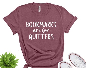 Bookmarks Are For Quitters shirt, librarian gifts, read shirt, gift for readers, book lover gift, reading shirts