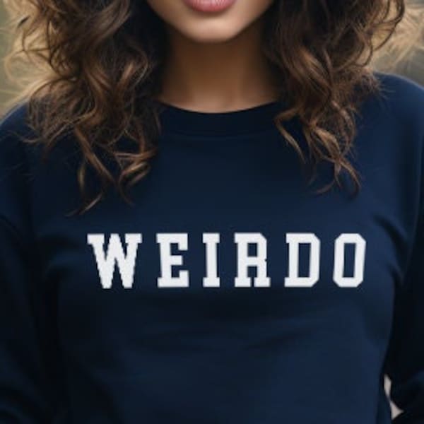 Weirdo Hoodie - Weirdo Sweatshirt - Womens Streetwear - Weird Slogan Sweatshirt