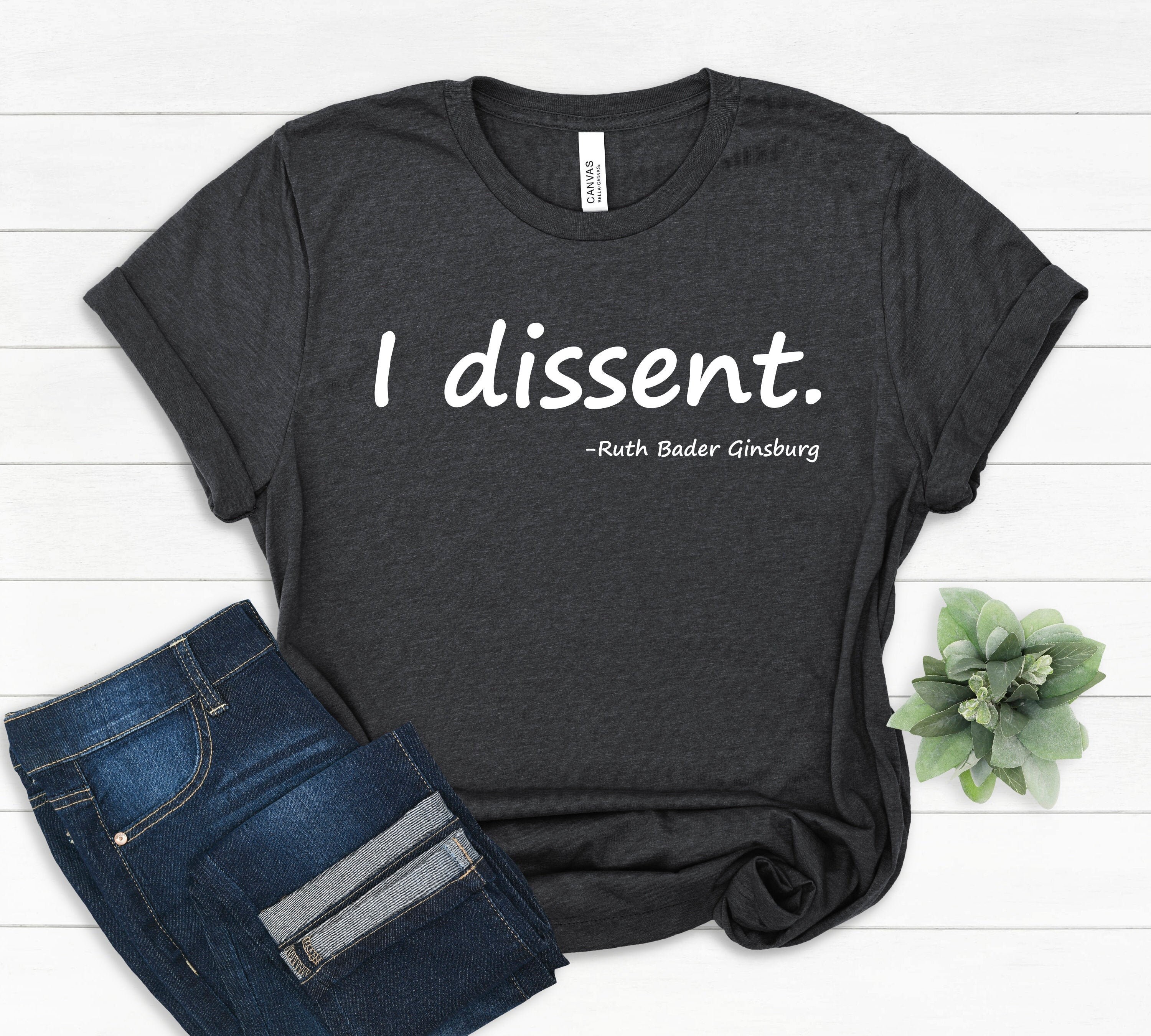 I dissent shirt, RBG shirt, Ruth Bader Ginsburg Shirt, Women Belong S…