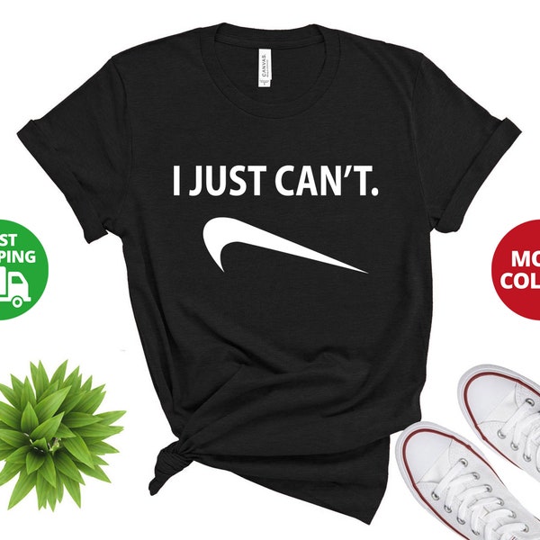 I Just Can't Parody Spoof Parody Funny Joke Gag Comical Gift Tee T-Shirt Do It