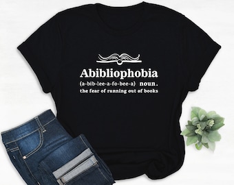 Abibliophobia Shirt, Book lover gift, book lover shirt, reading shirt, bookworm gift