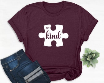 Autism Gift for Autism Mom Shirt, Be Kind Shirt, Kindness Shirt Autism Shirt, Autism Awareness Shirt, Autism Tshirt Autism T Shirt