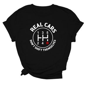 Mechanic Shirt, Race Car Shirt, Car Guy Shirt, Drag Racing Shirt, Real Cars Don't Shift Themselves Shirt