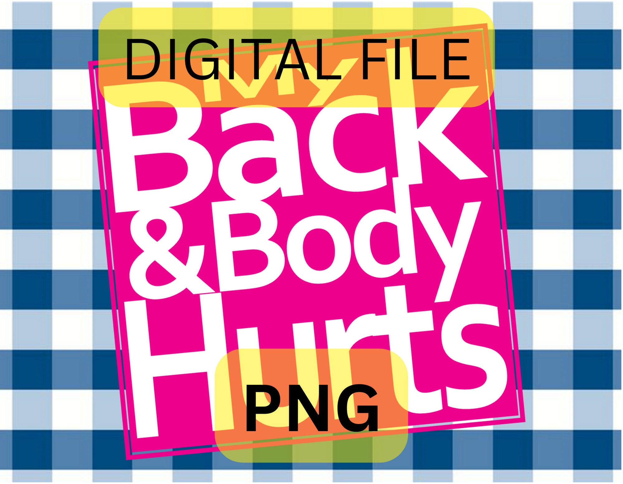 my-back-and-body-hurts-gym-gear-funny-digital-file-png-for-apparel-or