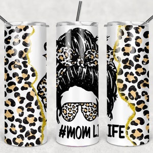 Messy bun hot mess mom life leopard Skinny Tumbler sublimation designs Downloads Mother’s Day mama family 20 oz skinny tumbler wrap template
