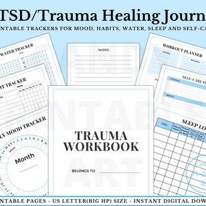 May include: A printable PTSD and trauma healing journal with 100 pages. The journal includes trackers for mood, habits, water, sleep, and self-care. The cover features the text "Trauma Workbook" in a blue and white color scheme.