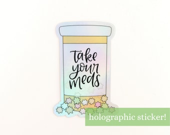 Take Your Meds Glossy Holographic Sticker | Mental Health Gift